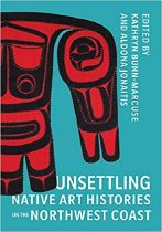 Unsettling Native Art Histories on the Northwest Coast